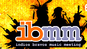 IBMM - Indios Bravos Music Meeting